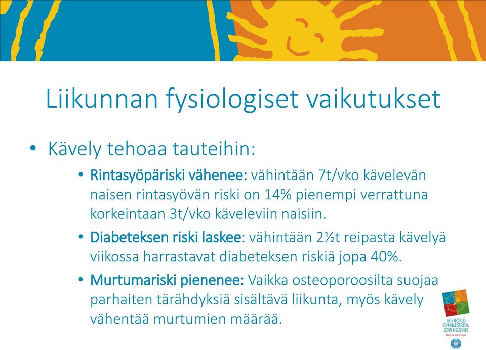 Diabeteksen riski laskee: vähintään 2½t reipasta kävelyä viikossa harrastavat diabeteksen riskiä jopa 40%.