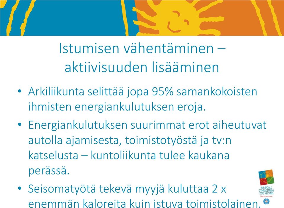 Energiankulutuksen suurimmat erot aiheutuvat autolla ajamisesta, toimistotyöstä ja tv:n