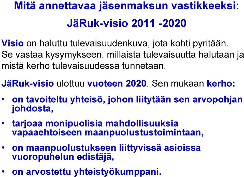JäRuk-visio ulottuu vuoteen 2020.