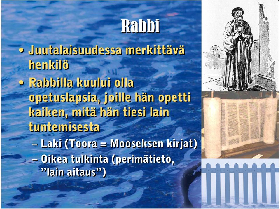 mitä hän tiesi lain tuntemisesta Laki (Toora =