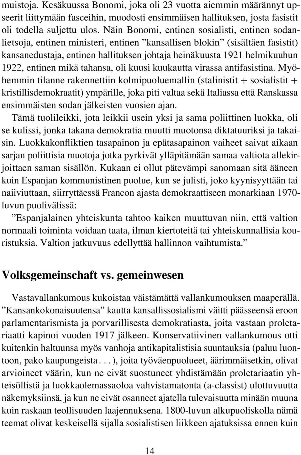 1922, entinen mikä tahansa, oli kuusi kuukautta virassa antifasistina.