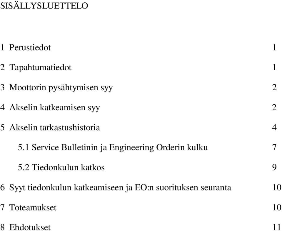 1 Service Bulletinin ja Engineering Orderin kulku 7 5.