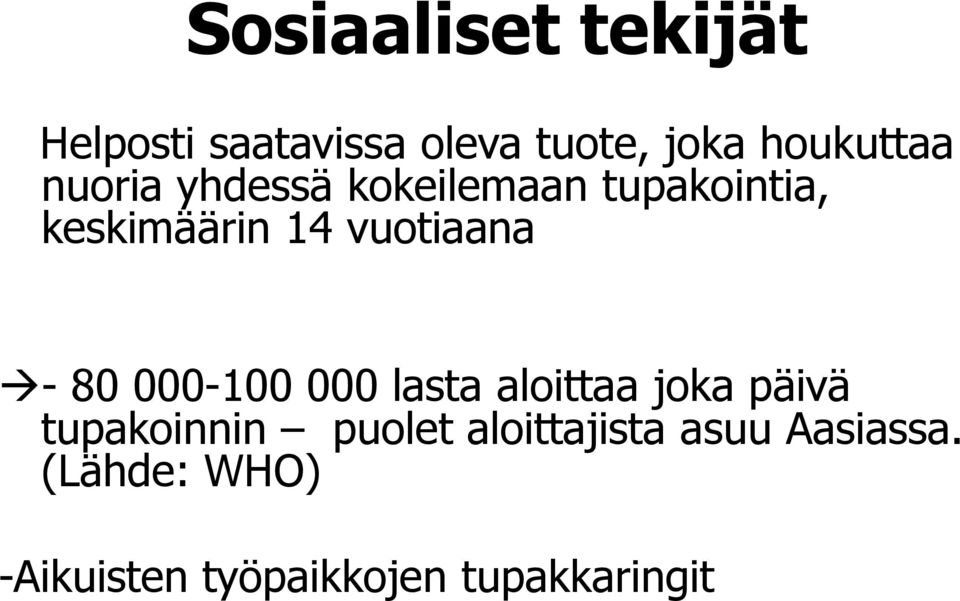 80 000-100 000 lasta aloittaa joka päivä tupakoinnin puolet