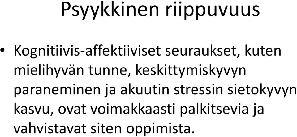 paraneminen ja akuutin stressin sietokyvyn kasvu,