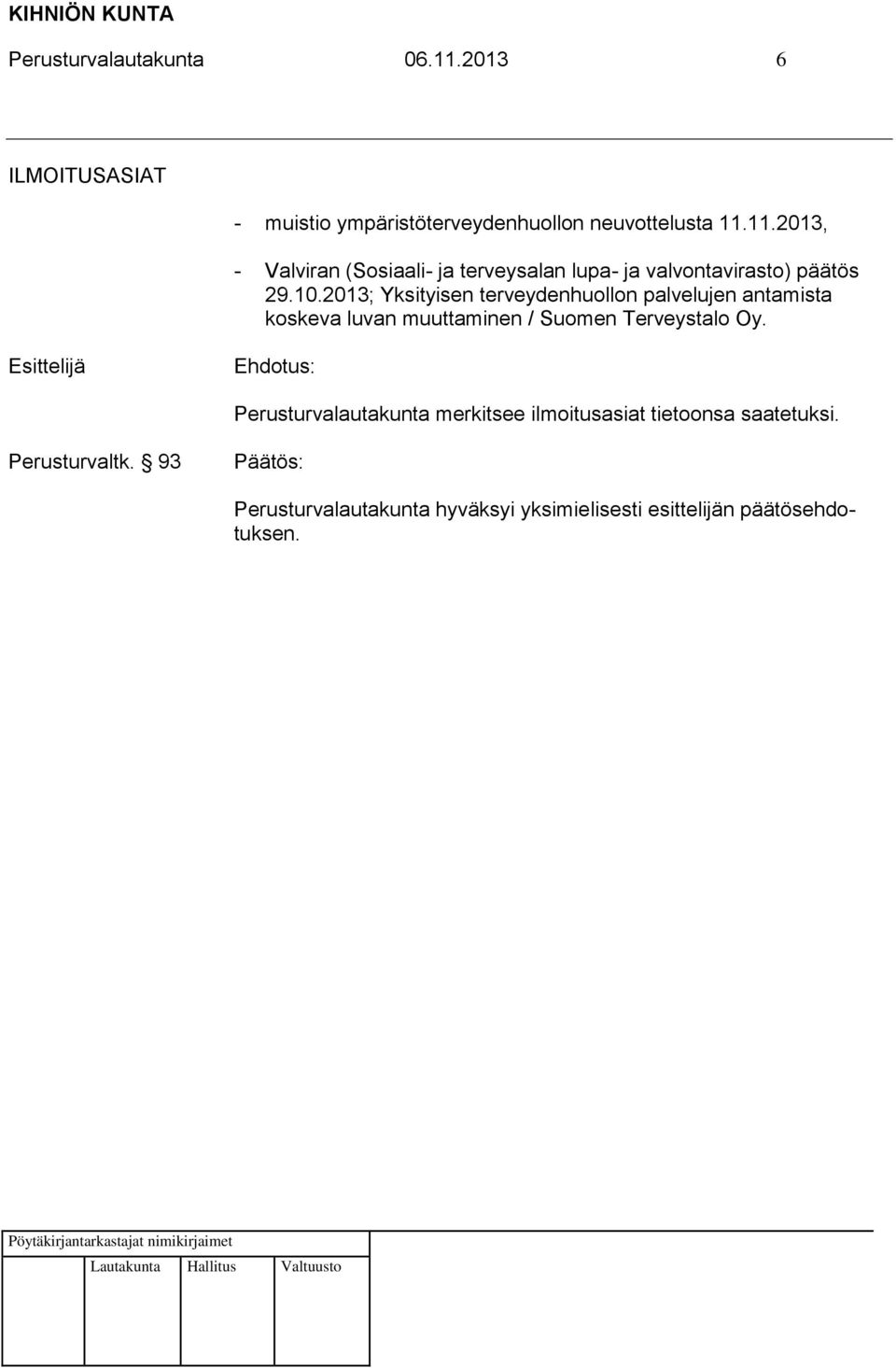 11.2013, - Valviran (Sosiaali- ja terveysalan lupa- ja valvontavirasto) päätös 29.10.