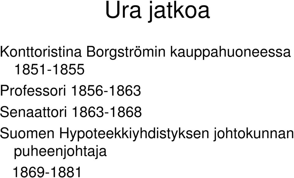 1856-1863 Senaattori 1863-1868 Suomen