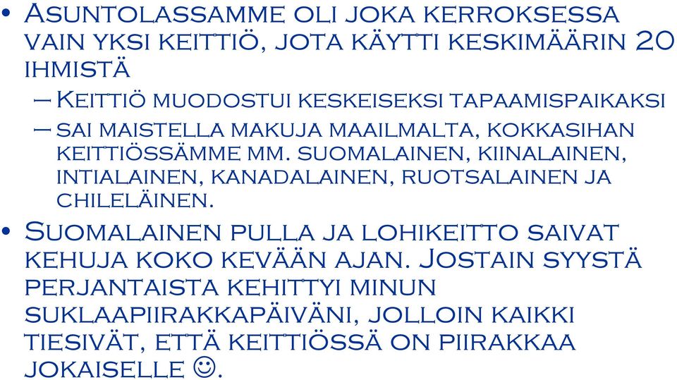 suomalainen, kiinalainen, intialainen, kanadalainen, ruotsalainen ja chileläinen.