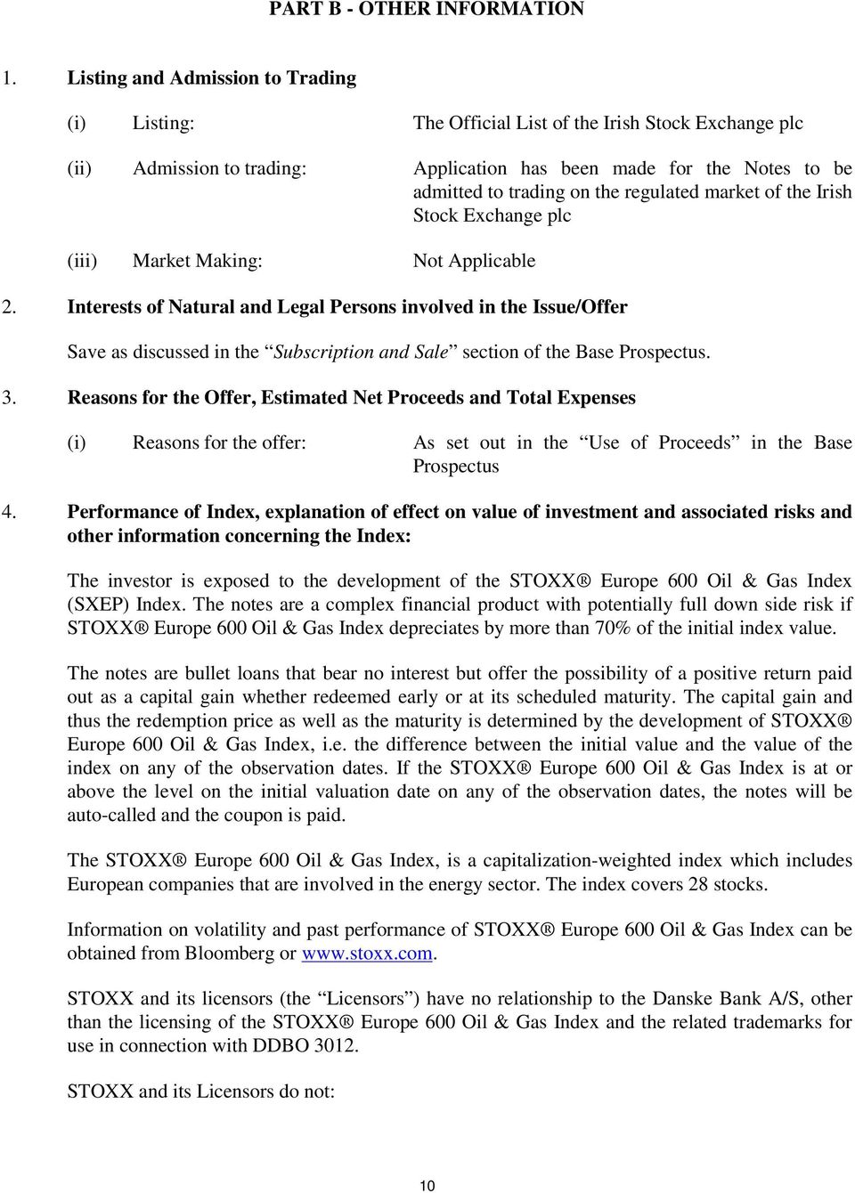 regulated market of the Irish Stock Exchange plc (iii) Market Making: Not Applicable 2.