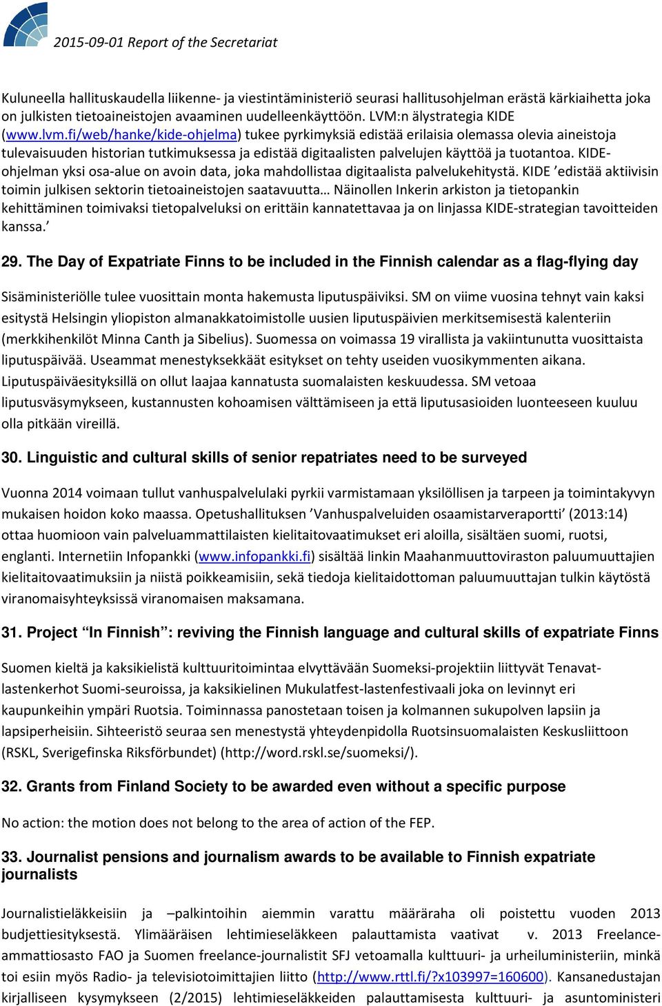 KIDEohjelman yksi osa-alue on avoin data, joka mahdollistaa digitaalista palvelukehitystä.