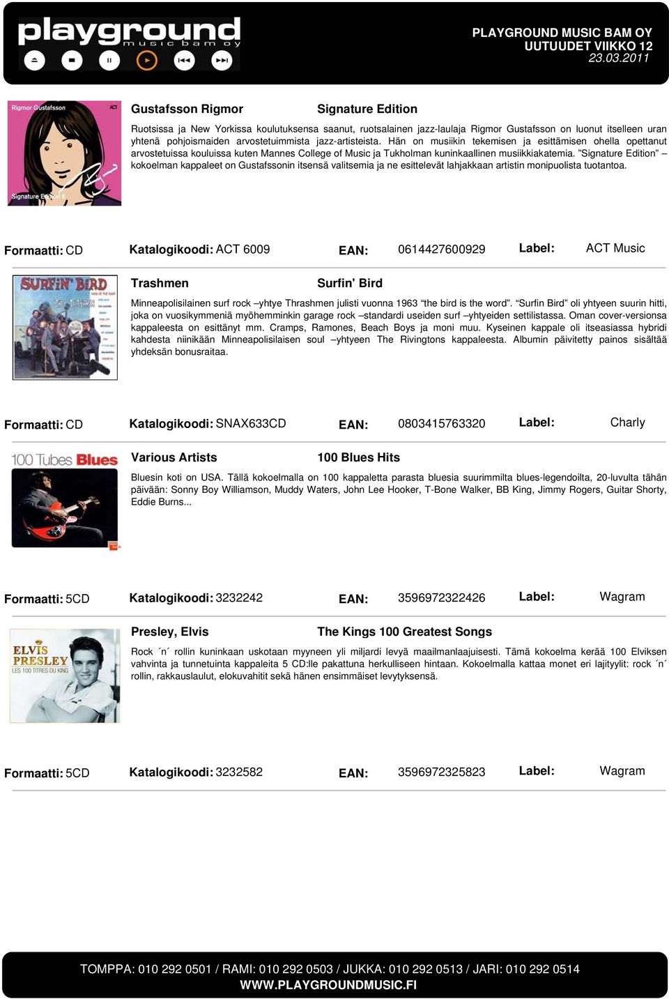 Signature Edition kokoelman kappaleet on Gustafssonin itsensä valitsemia ja ne esittelevät lahjakkaan artistin monipuolista tuotantoa.
