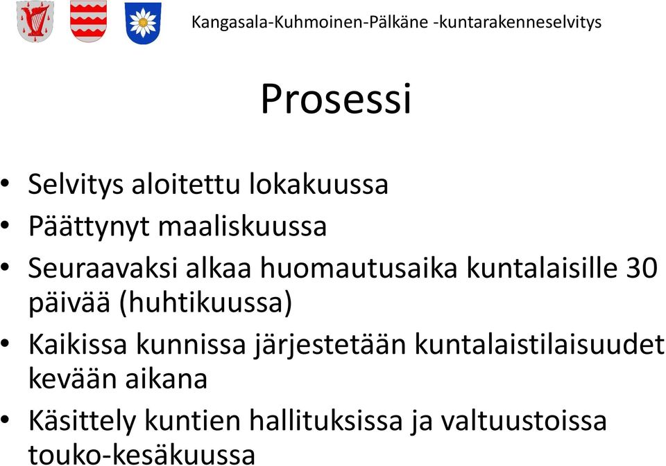 (huhtikuussa) Kaikissa kunnissa järjestetään kuntalaistilaisuudet