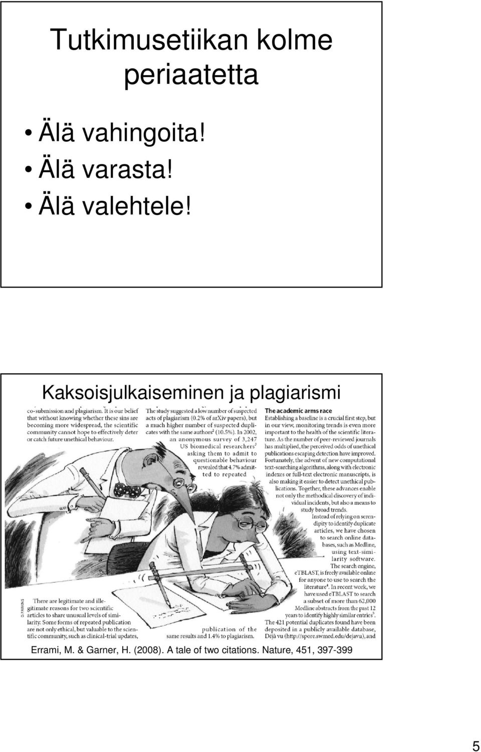 Kaksoisjulkaiseminen ja plagiarismi Errami, M.