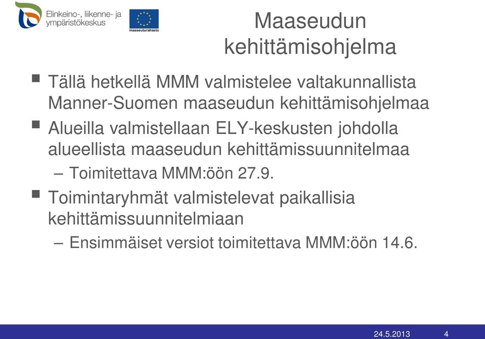 maaseudun kehittämissuunnitelmaa Toimitettava MMM:öön 27.9.