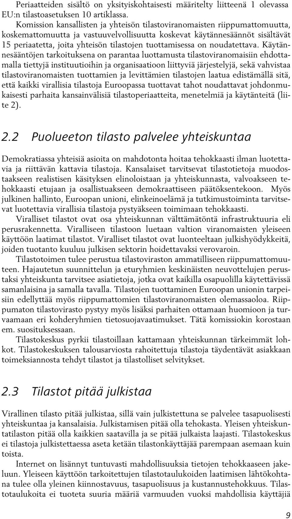 tuottamisessa on noudatettava.
