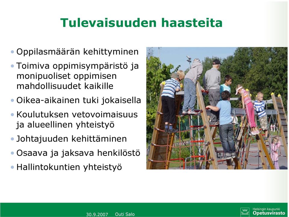 Oikea-aikainen tuki jokaisella Koulutuksen vetovoimaisuus ja