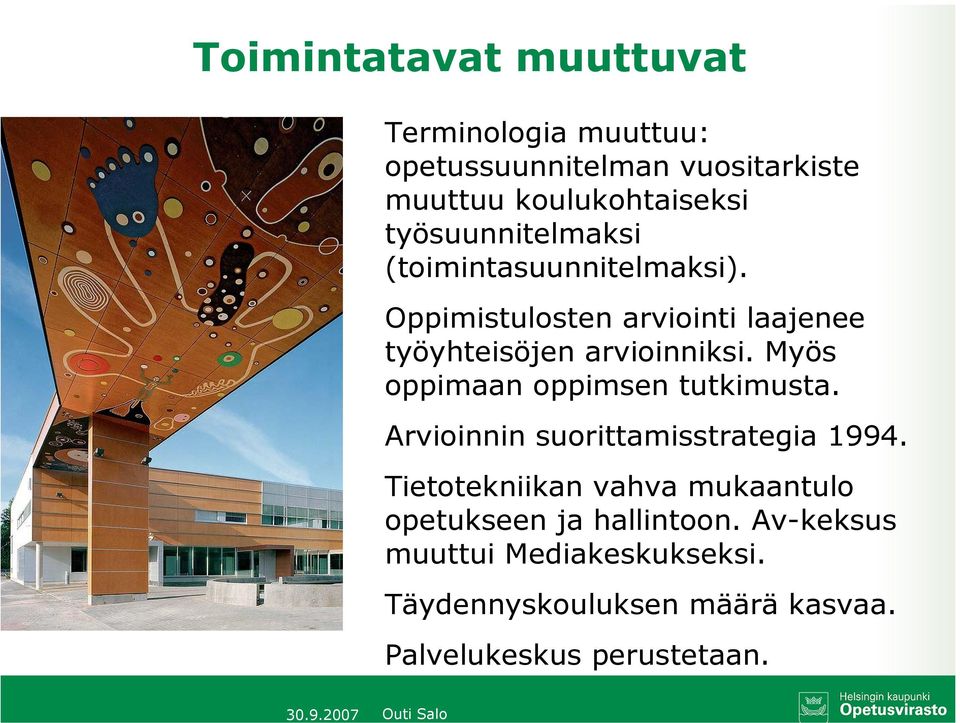 Myös oppimaan oppimsen tutkimusta. Arvioinnin suorittamisstrategia 1994.