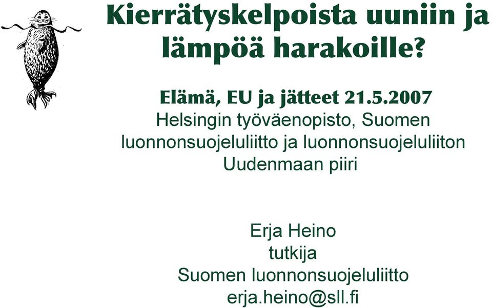 2007 Helsingin työväenopisto, Suomen luonnonsuojeluliitto