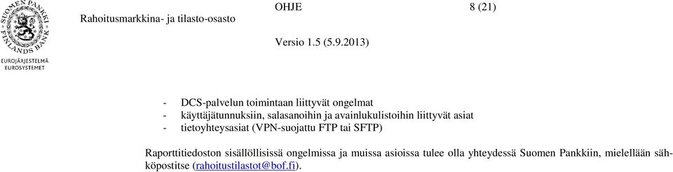 (VPN-suojattu FTP tai SFTP) Raporttitiedoston sisällöllisissä ongelmissa ja muissa