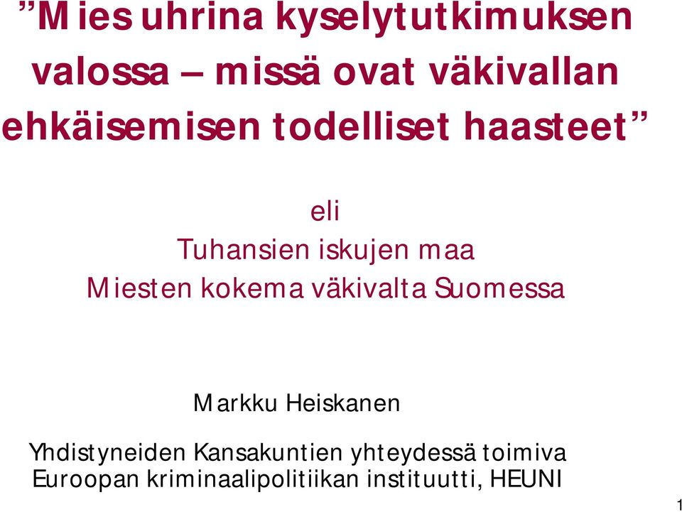 kokema väkivalta Suomessa Markku Heiskanen Yhdistyneiden