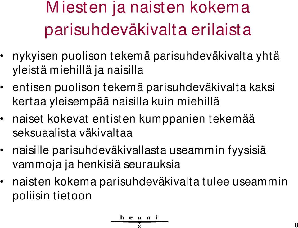 miehillä naiset kokevat entisten kumppanien tekemää seksuaalista väkivaltaa naisille parisuhdeväkivallasta