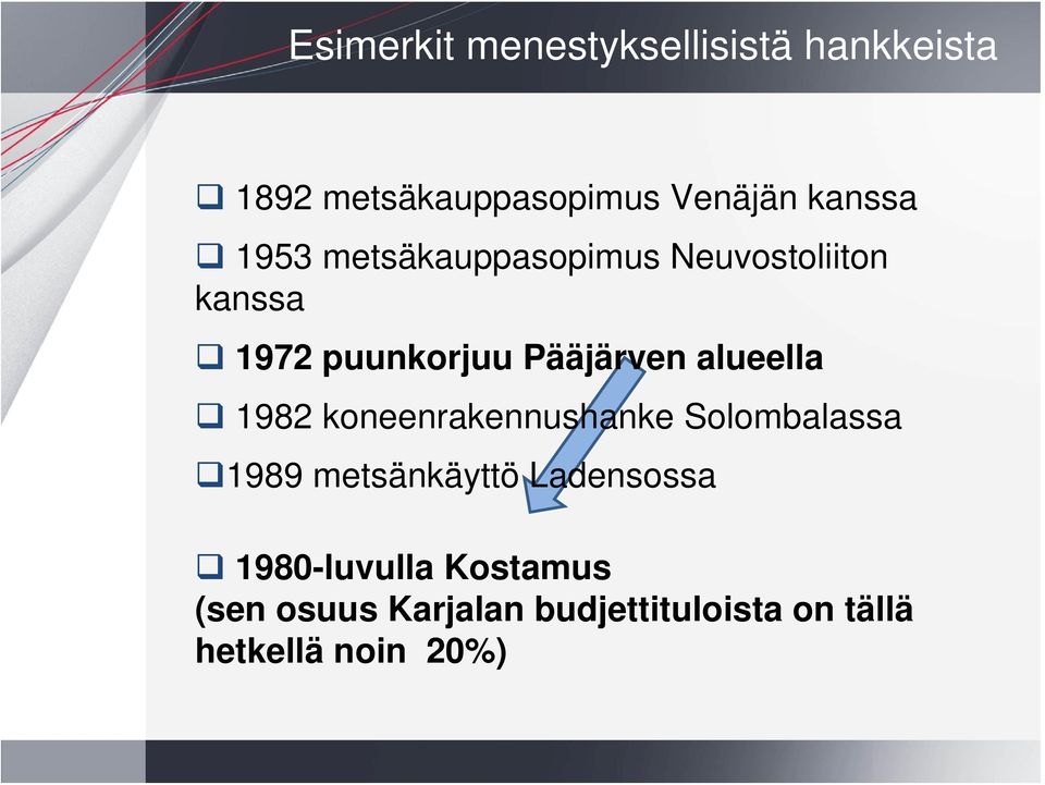 alueella 1982 koneenrakennushanke Solombalassa 1989 metsänkäyttö Ladensossa