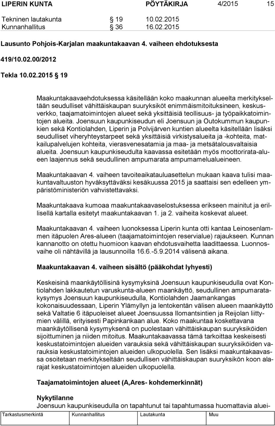 2015 Lausunto Pohjois-Karjalan maakuntakaavan 4. vaiheen ehdotuksesta 419/10.02.