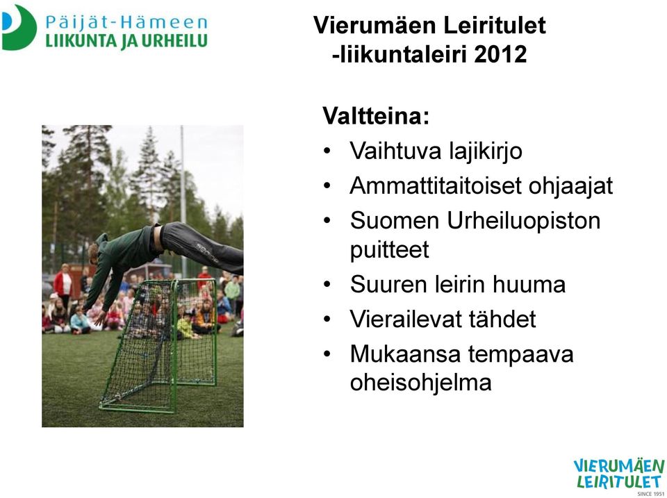 Urheiluopiston puitteet Suuren leirin