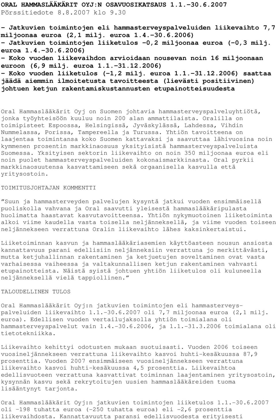 2006) - Koko vuoden liiketulos (-1,2 milj. euroa 1.1.-31.12.