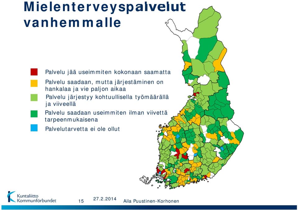 järjestyy kohtuullisella työmäärällä ja viiveellä Palvelu saadaan useimmiten