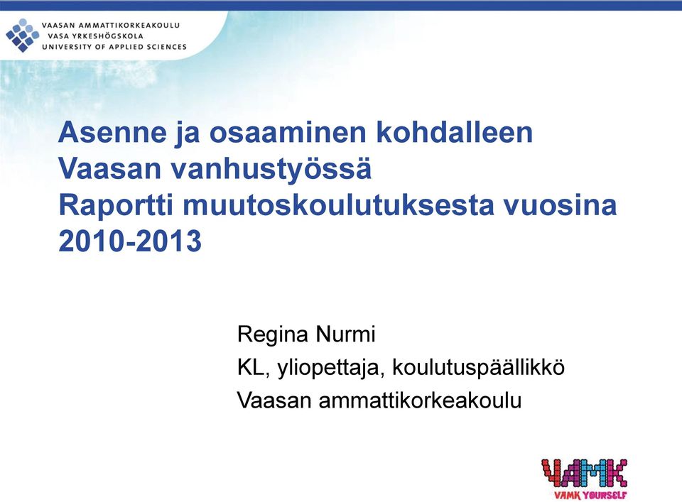 vuosina 2010-2013 Regina Nurmi KL,