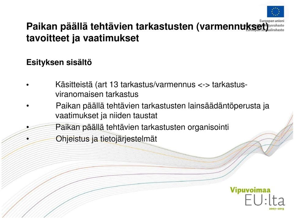 tarkastusten lainsäädäntöperusta ja vaatimukset ja niiden taustat