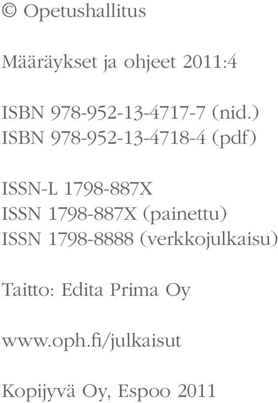 ) ISBN 978-952-13-4718-4 (pdf) ISSN-L 1798-887X ISSN