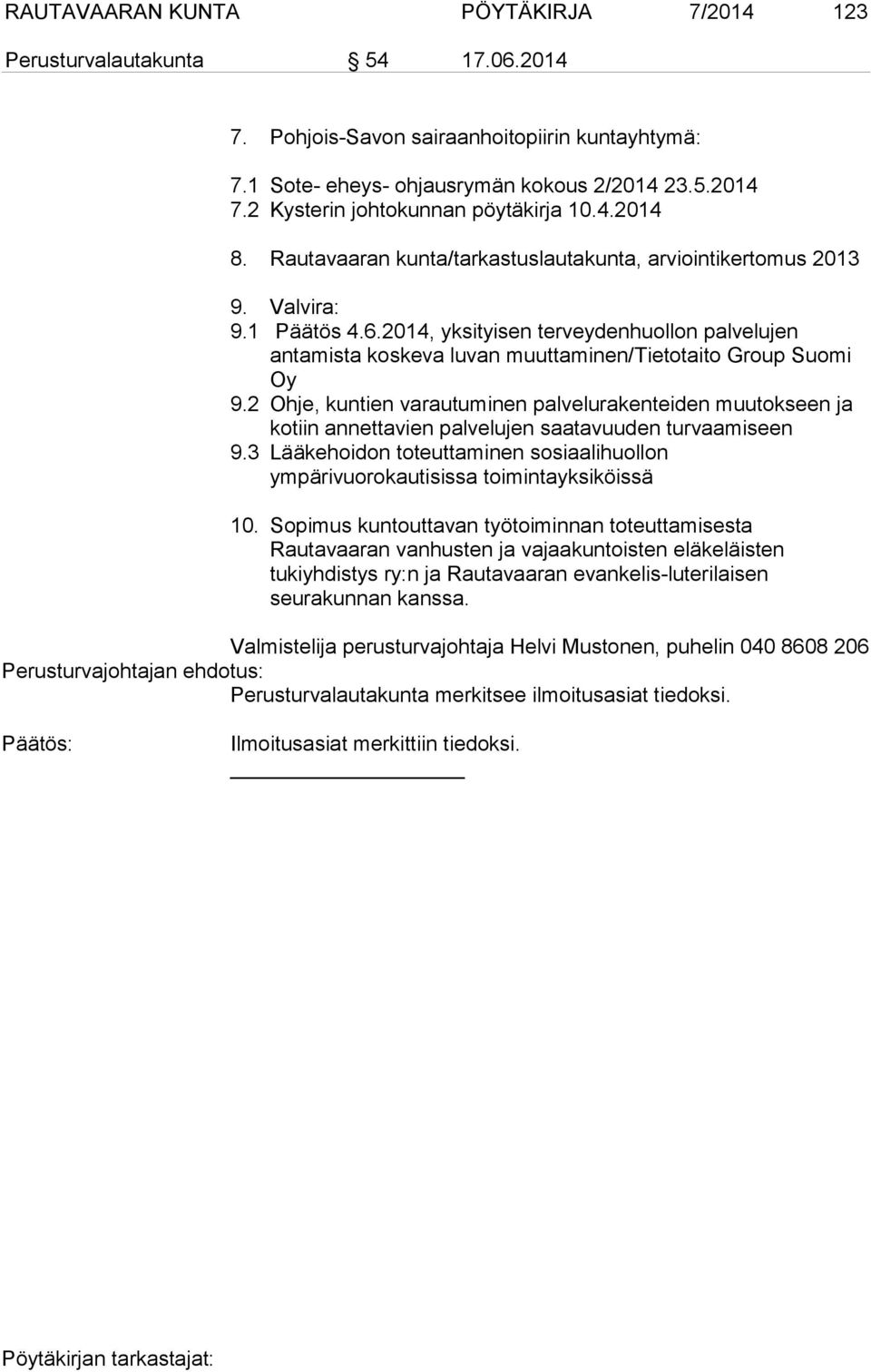 2014, yksityisen terveydenhuollon palvelujen antamista koskeva luvan muuttaminen/tietotaito Group Suomi Oy 9.