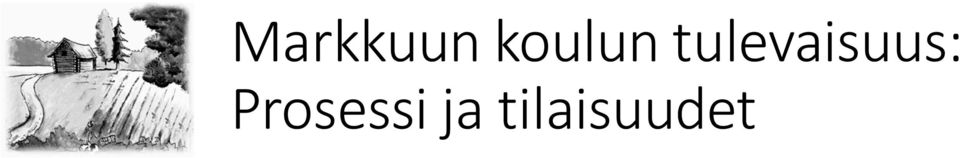 eikä aikataulua koulun lakkauttamisesta 9.2.