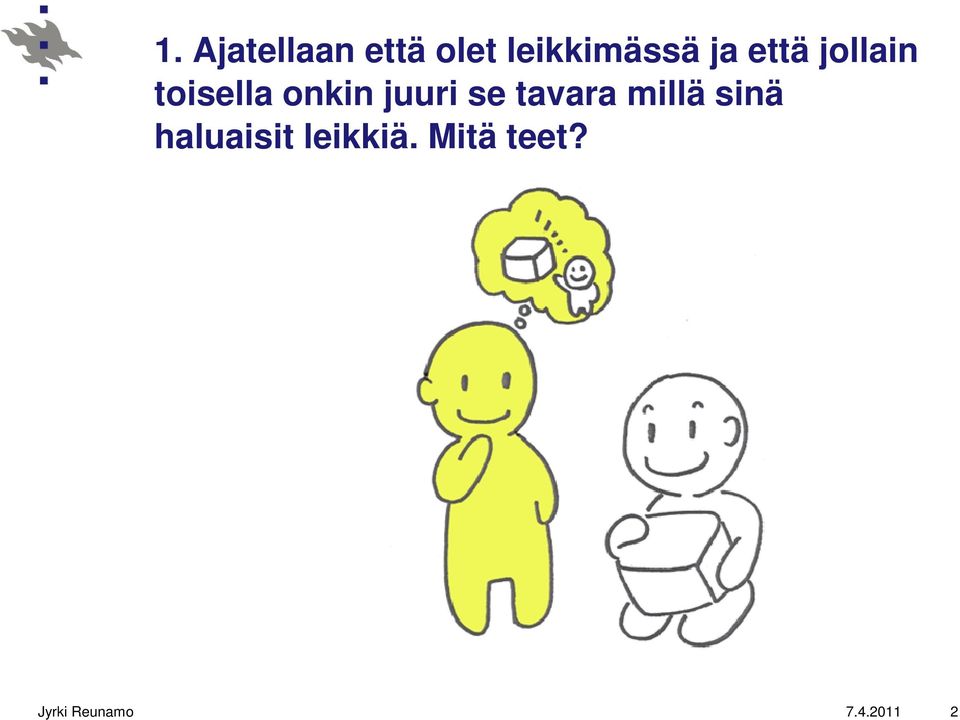 se tavara millä sinä haluaisit