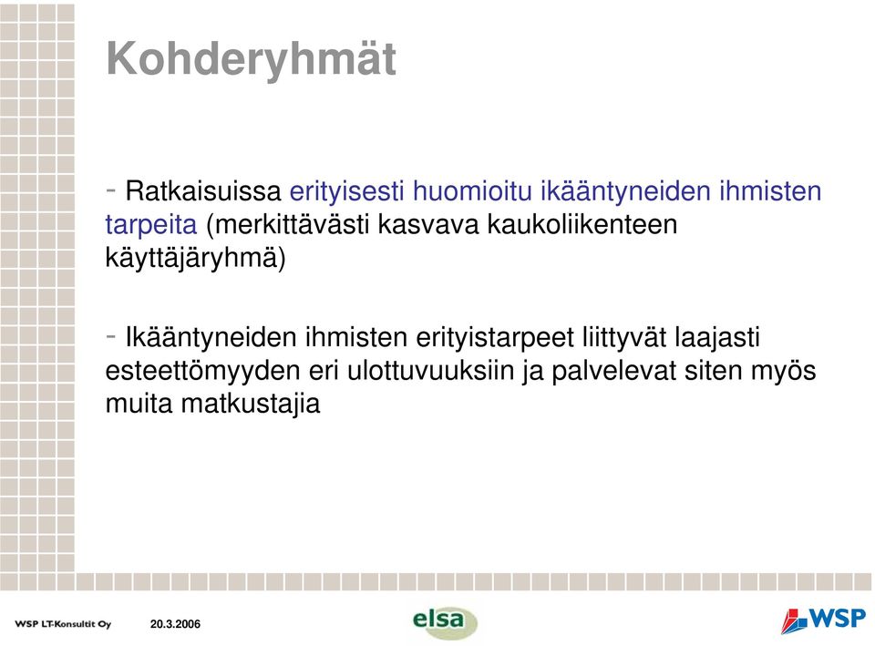 käyttäjäryhmä) - Ikääntyneiden ihmisten erityistarpeet liittyvät