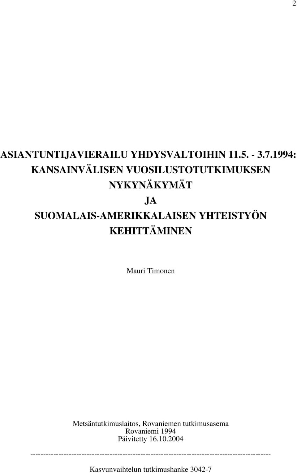 KEHITTÄMINEN Mauri Timonen Metsäntutkimuslaitos, Rovaniemen tutkimusasema Rovaniemi 1994