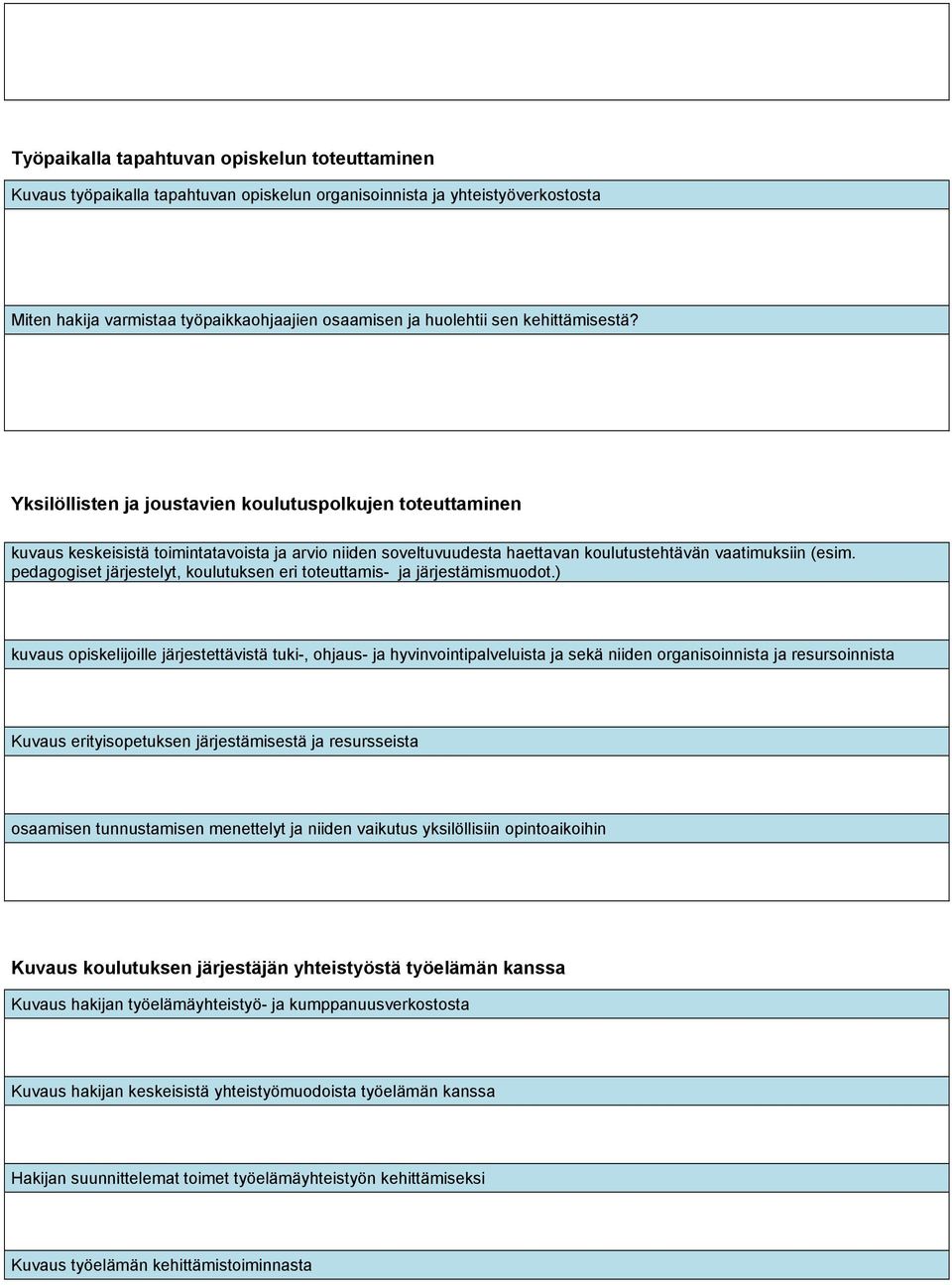 pedagogiset järjestelyt, koulutuksen eri toteuttamis- ja järjestämismuodot.