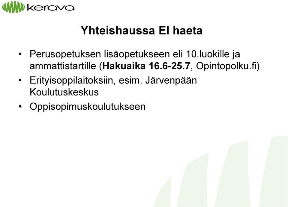 luokille ja ammattistartille (Hakuaika 16.6-25.