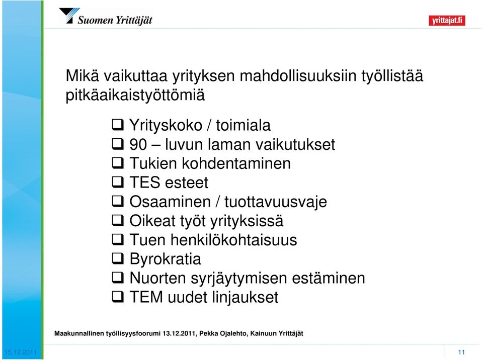 esteet Osaaminen / tuottavuusvaje Oikeat työt yrityksissä Tuen