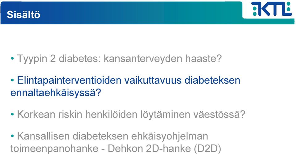 ennaltaehkäisyssä?