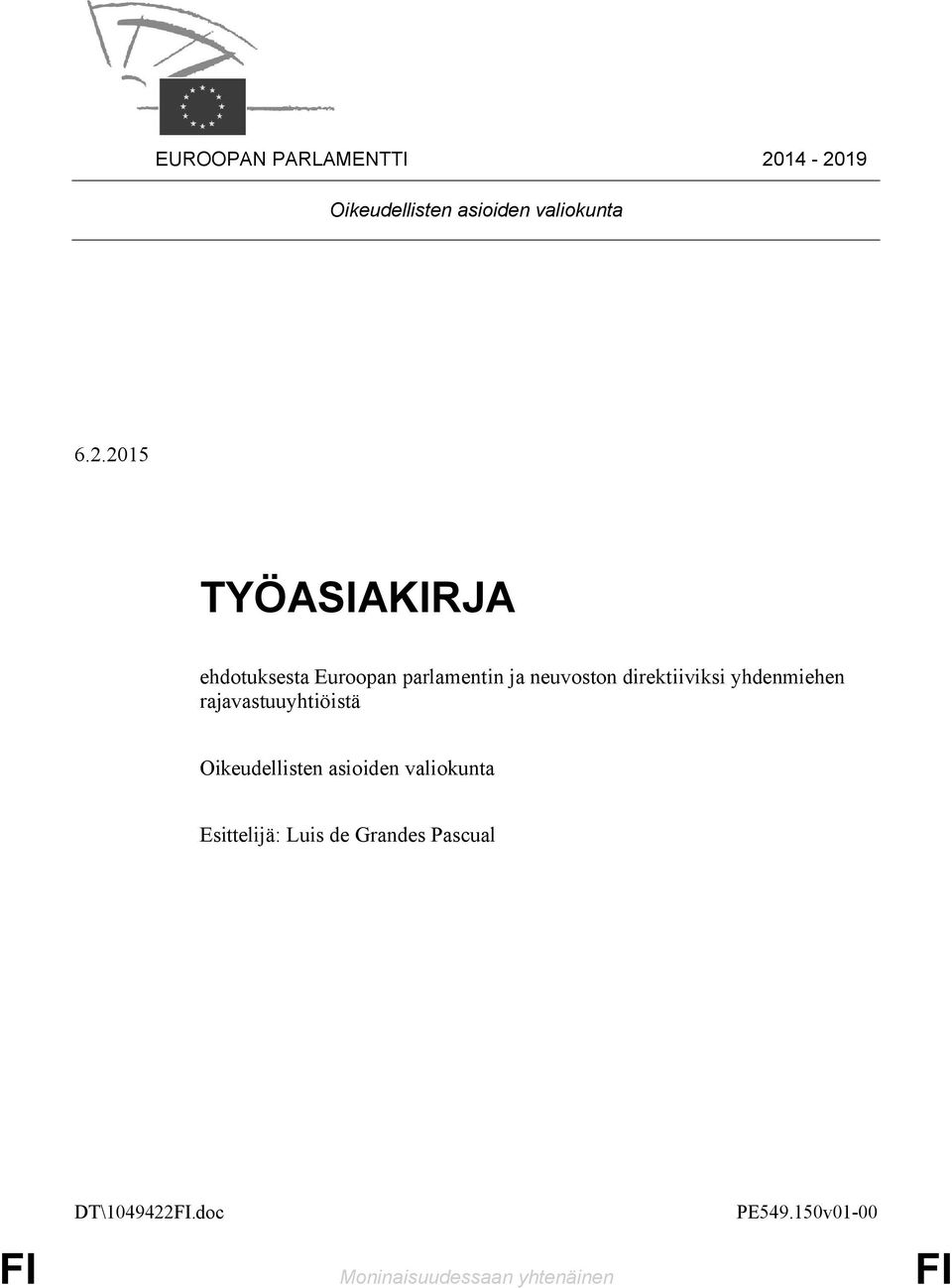 Euroopan parlamentin ja neuvoston direktiiviksi yhdenmiehen