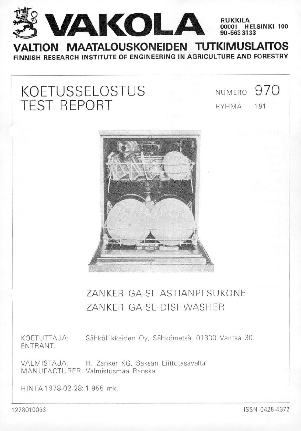 GA-SL-ASTIANPESUKONE ZANKER GA-SL-DISHWASHER KOETUTTAJA: Sähköliikkeiden Oy, Sähkömetsä, 01 300 Vantaa 30 ENTRANT: