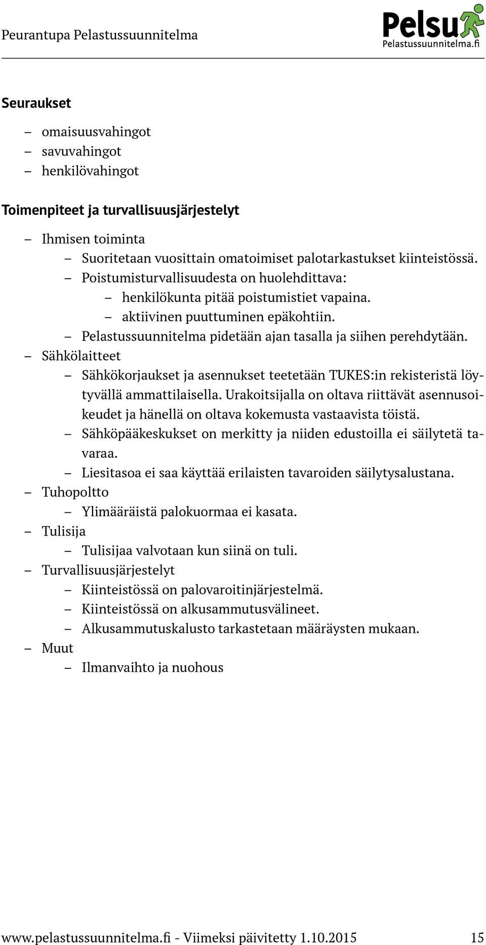 Sähkölaitteet Sähkökorjaukset ja asennukset teetetään TUKES:in rekisteristä löytyvällä ammattilaisella.