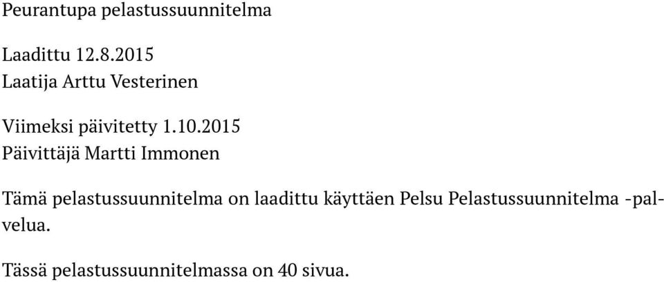 2015 Päivittäjä Martti Immonen Tämä pelastussuunnitelma on