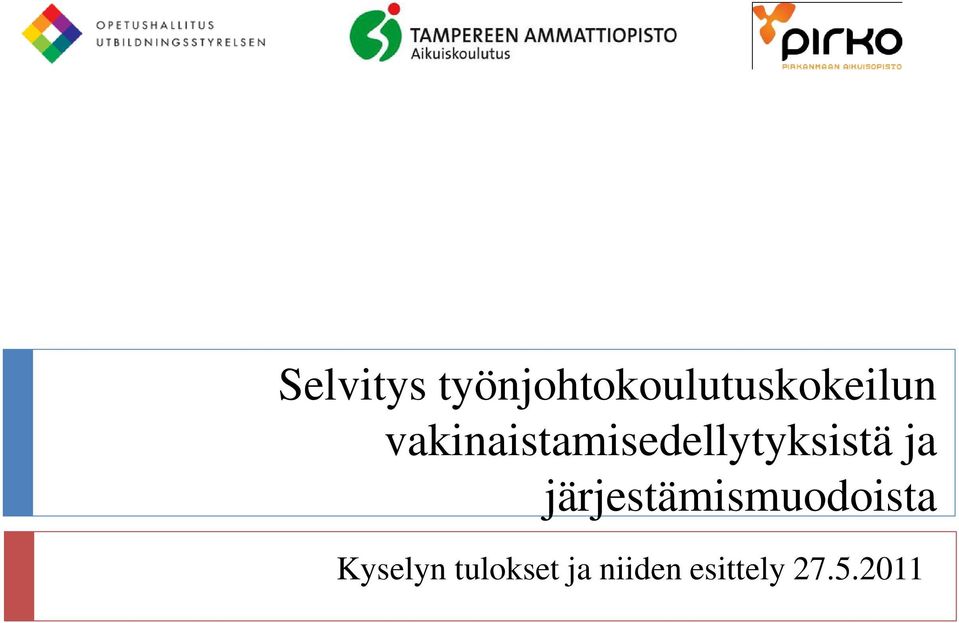 vakinaistamisedellytyksistä ja