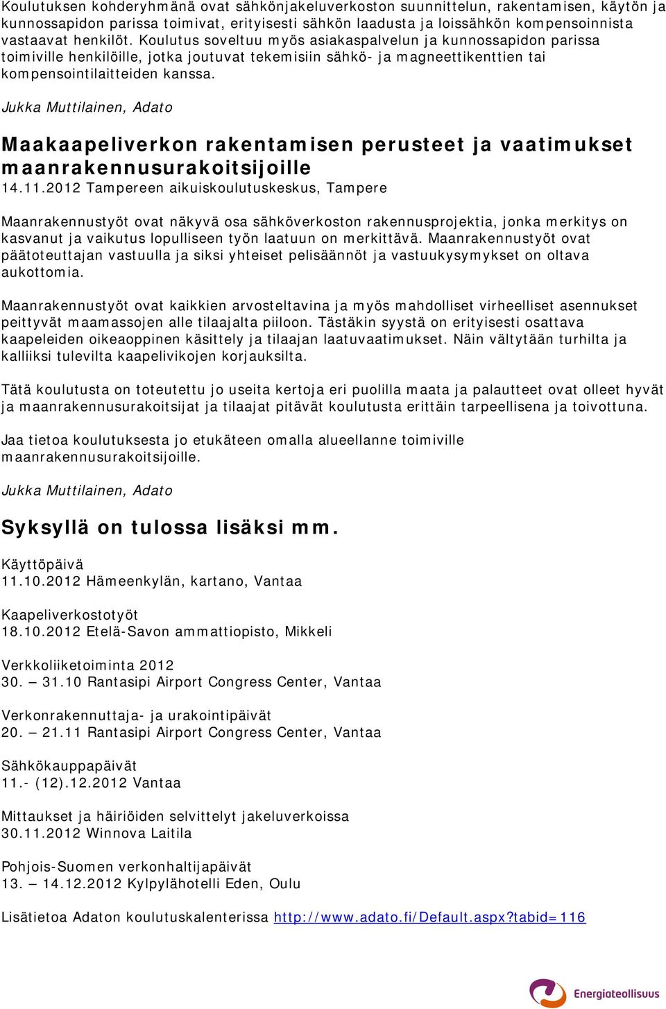 Maakaapeliverkon rakentamisen perusteet ja vaatimukset maanrakennusurakoitsijoille 14.11.