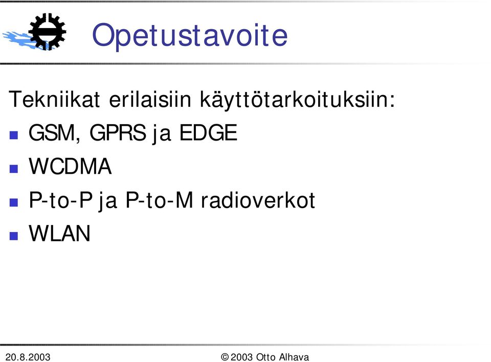 käyttötarkoituksiin:!