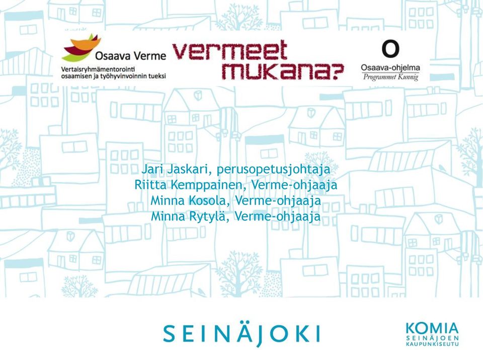 Kemppainen, Verme-ohjaaja