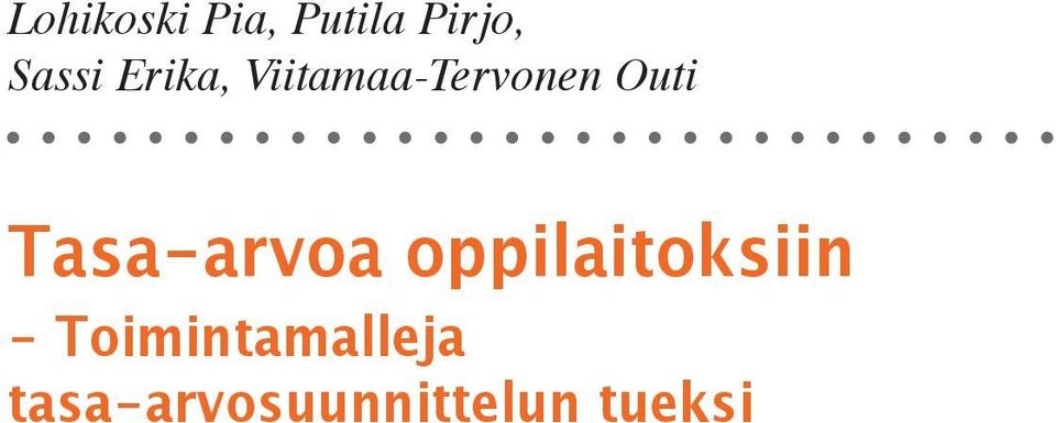 Outi Tasa-arvoa oppiaitoksiin -